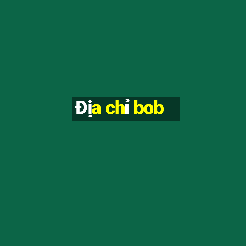 Địa chỉ bob