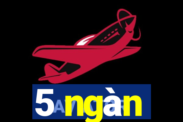 5 ngàn