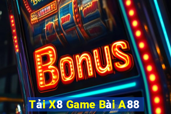 Tải X8 Game Bài A88