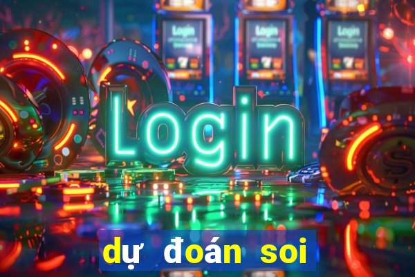 dự đoán soi cầu xổ số miền nam hôm nay