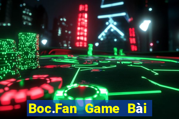 Boc.Fan Game Bài Phái Mạnh