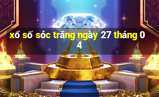 xổ số sóc trăng ngày 27 tháng 04