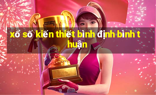 xổ số kiến thiết bình định bình thuận