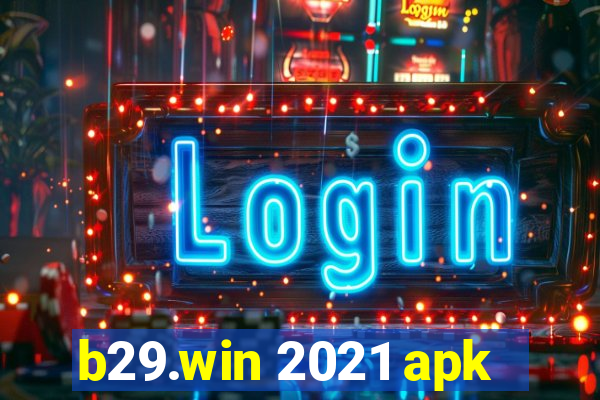 b29.win 2021 apk