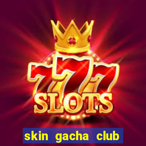 skin gacha club đẹp nam