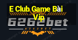 E Club Game Bài Vip