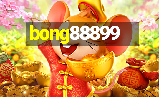 bong88899