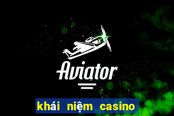 khái niệm casino là gì