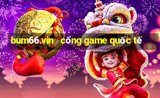 bum66.vin   cổng game quốc tế