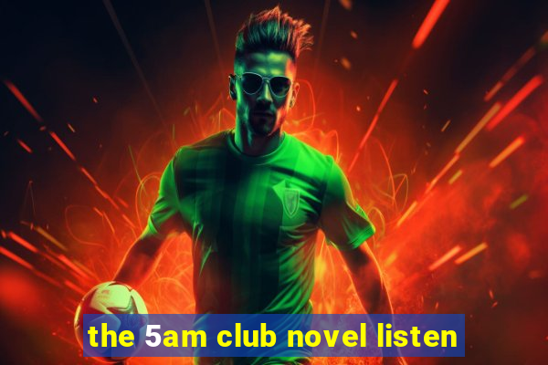 the 5am club novel listen