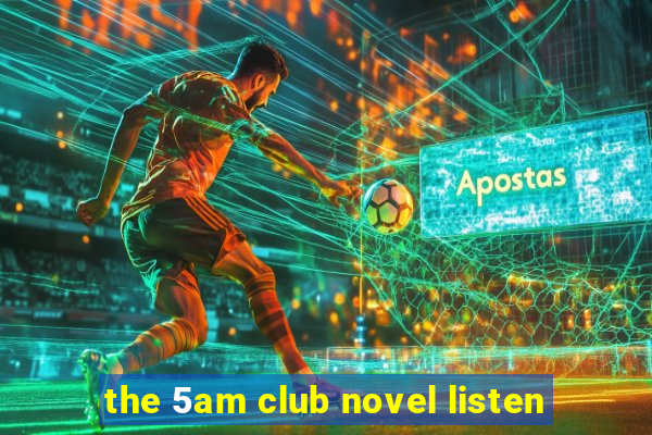 the 5am club novel listen