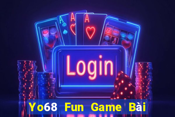 Yo68 Fun Game Bài Phái Mạnh