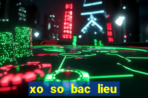 xo so bac lieu ngay 1 10