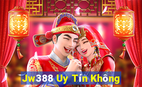 Jw388 Uy Tín Không