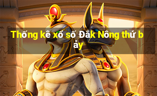 Thống kê xổ số Đắk Nông thứ bảy