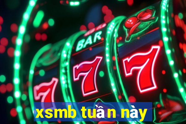 xsmb tuần này