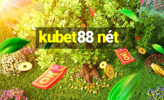 kubet88 nét