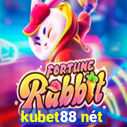 kubet88 nét