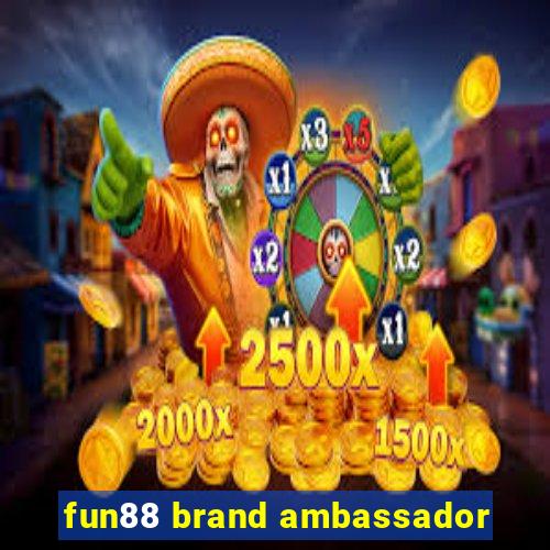 fun88 brand ambassador