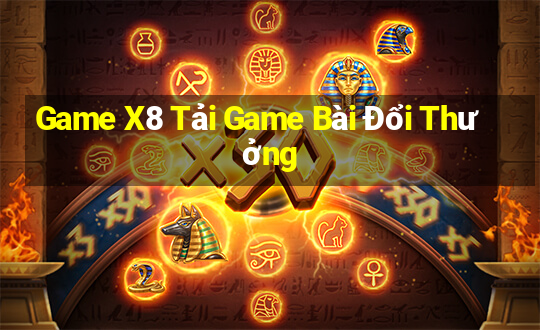 Game X8 Tải Game Bài Đổi Thưởng