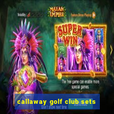 callaway golf club sets