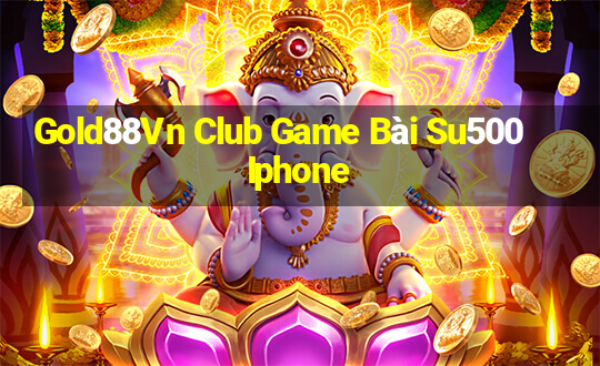 Gold88Vn Club Game Bài Su500 Iphone