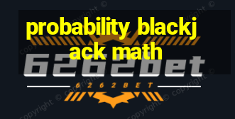 probability blackjack math