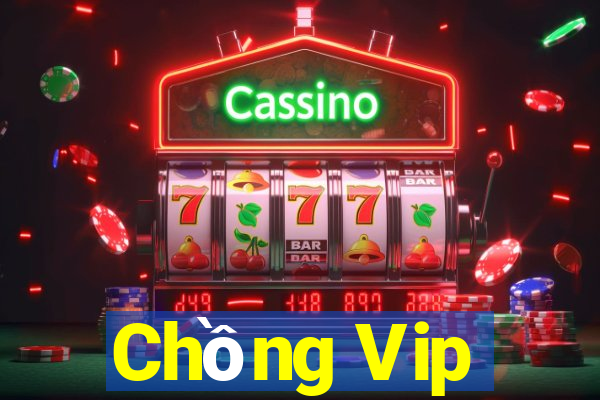 Chồng Vip