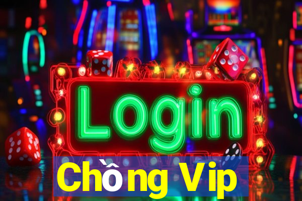 Chồng Vip