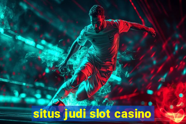 situs judi slot casino