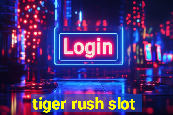 tiger rush slot