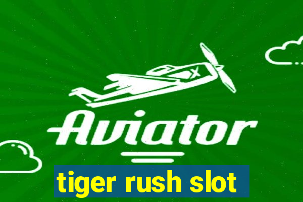 tiger rush slot