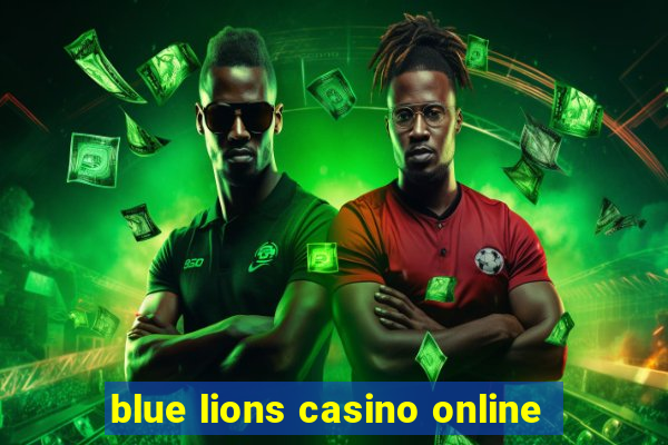 blue lions casino online