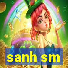 sanh sm