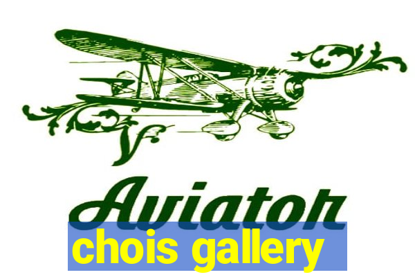 chois gallery