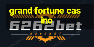 grand fortune casino