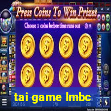 tai game lmbc