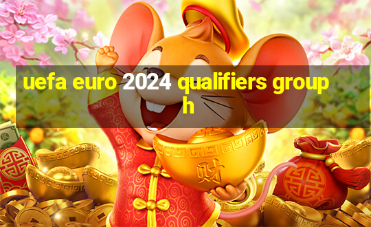 uefa euro 2024 qualifiers group h