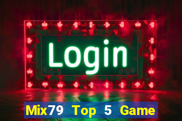 Mix79 Top 5 Game Đánh Bài Đổi Thưởng