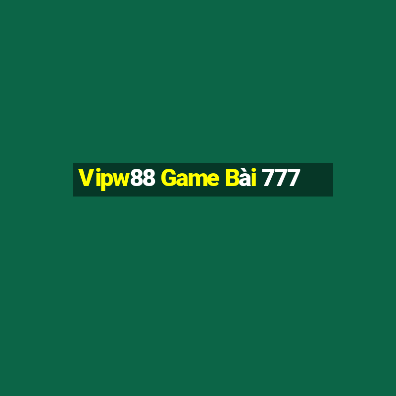 Vipw88 Game Bài 777