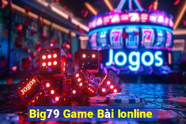 Big79 Game Bài Ionline