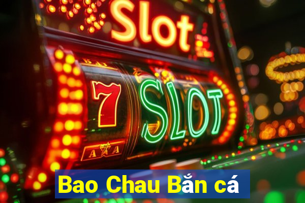 Bao Chau Bắn cá