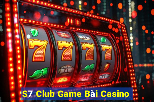 S7 Club Game Bài Casino