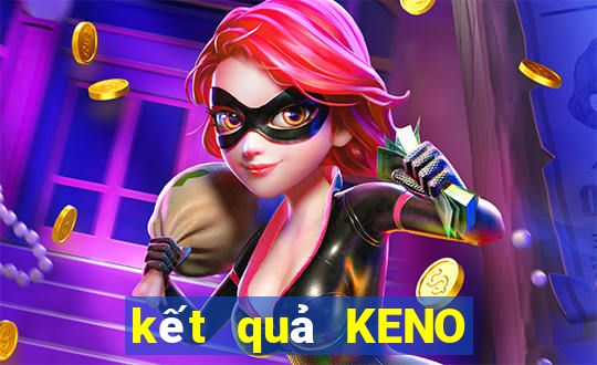 kết quả KENO ngày 7