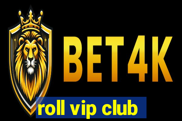 roll vip club