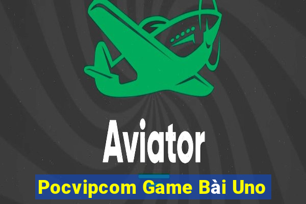 Pocvipcom Game Bài Uno