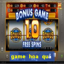 game hoa quả nổi giận 2 24h