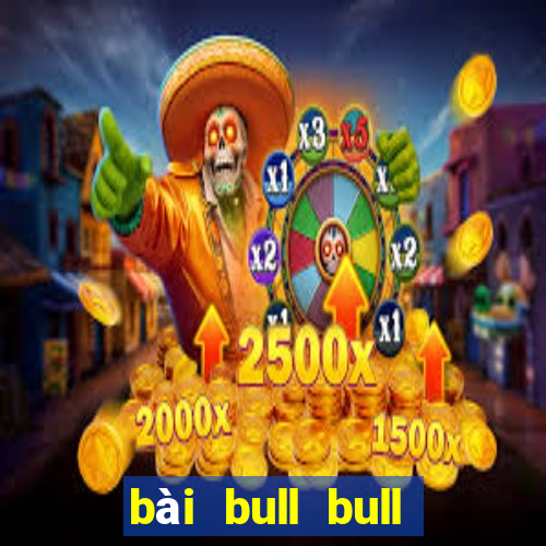 bài bull bull trực tuyến