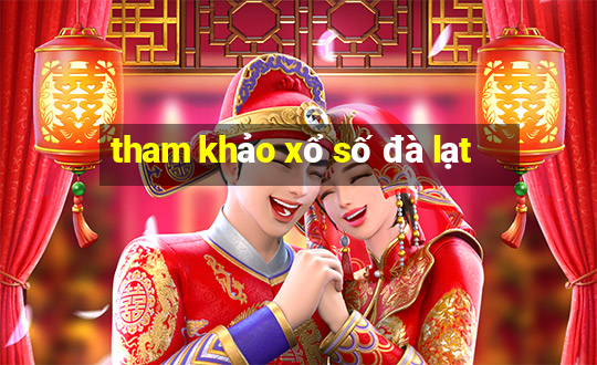 tham khảo xổ số đà lạt