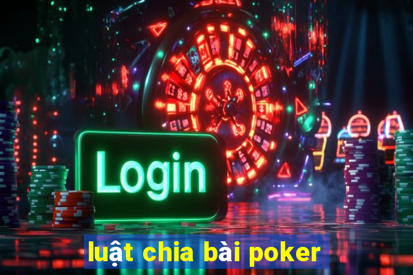 luật chia bài poker